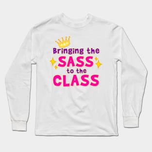 Bringing the Sass to the Class Long Sleeve T-Shirt